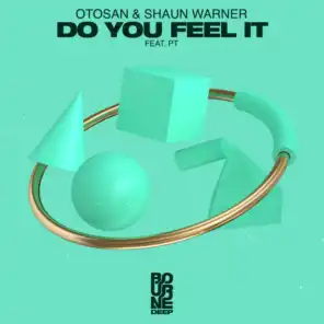Do You Feel It (feat. PT)