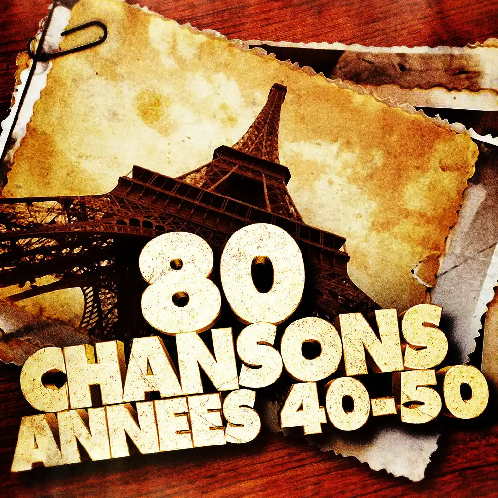 80 chansons des années 40 et 50 (ou les musiques populaires après la guerre en France)