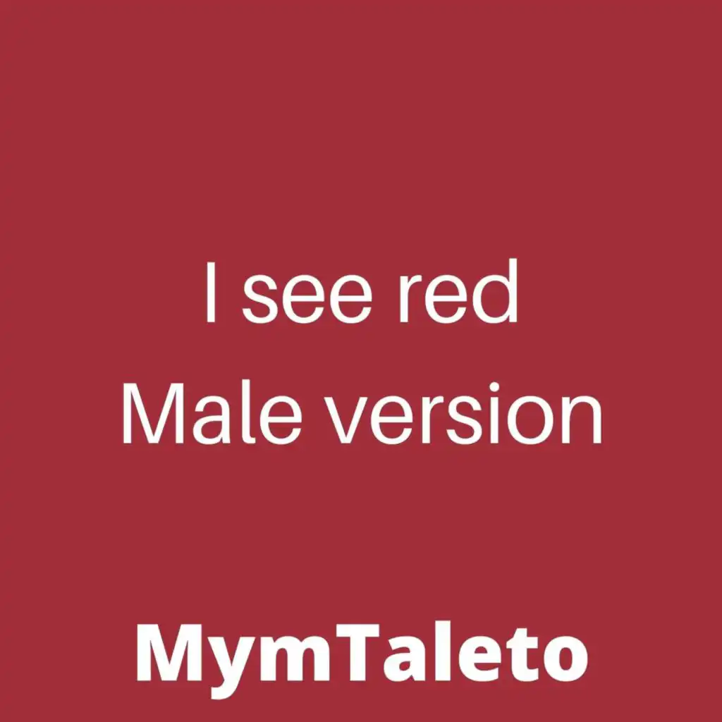 I see red (male version)