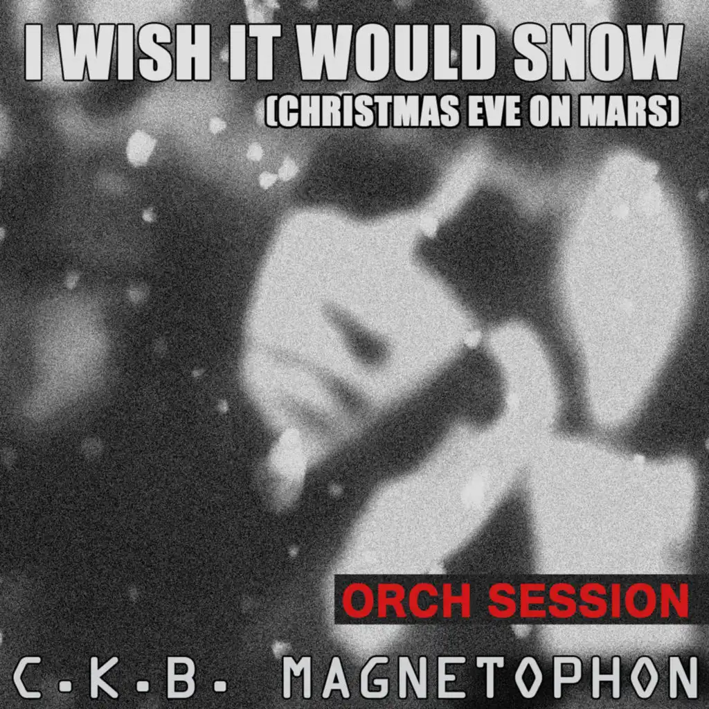 I Wish It Would Snow (Christmas Eve On Mars) (Super Salsa Nova Vox Mix)