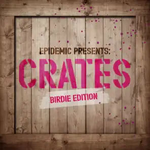 Epidemic Presents: Crates (Birdie Edition)