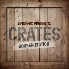 Epidemic Presents: Crates (Gouken Edition)