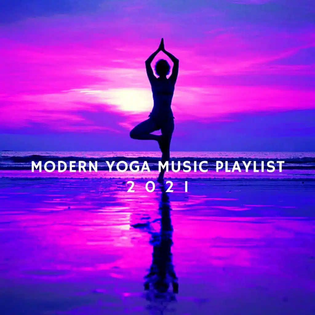 Modern Yoga Music Playlist 2021