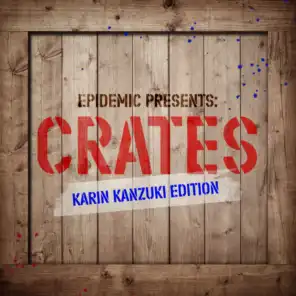 Epidemic Presents: Crates (Karin Kanzuki Edition)