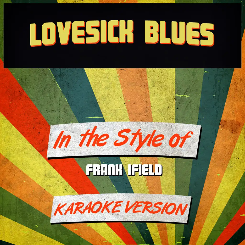 Lovesick Blues (In the Style of Frank Ifield) [Karaoke Version]