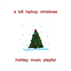 A Lofi Hiphop Christmas Holiday Music Playlist