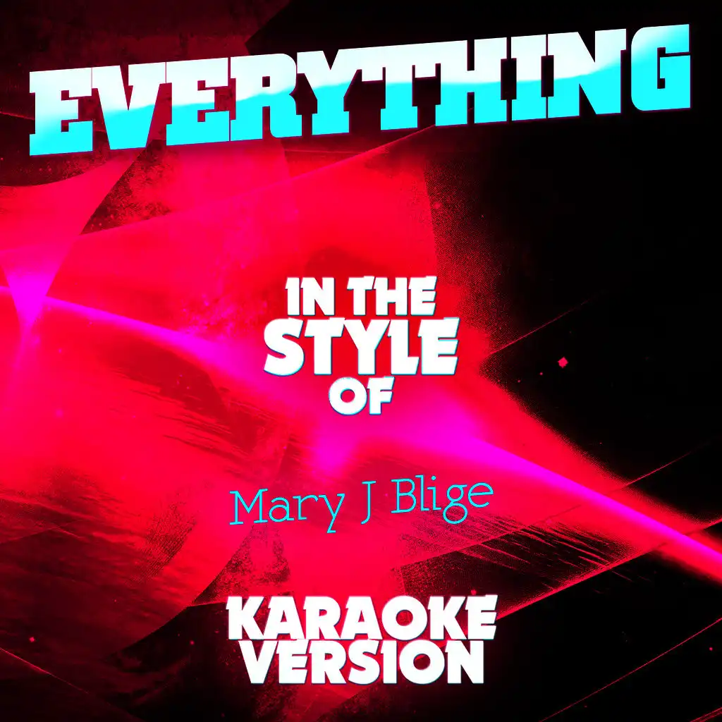 Everything (In the Style of Mary J Blige) [Karaoke Version] - Single