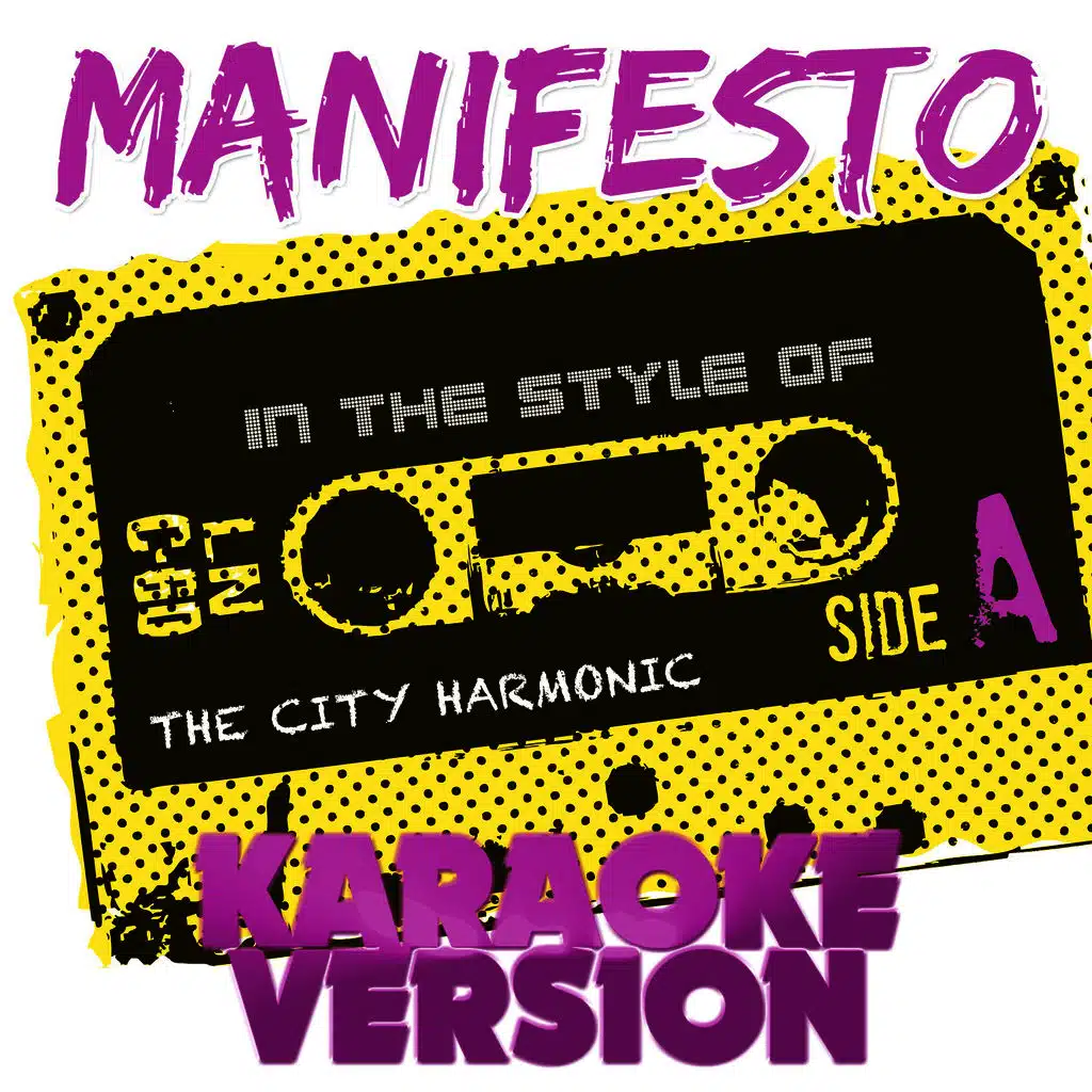 Manifesto (In the Style of the City Harmonic) [Karaoke Version]