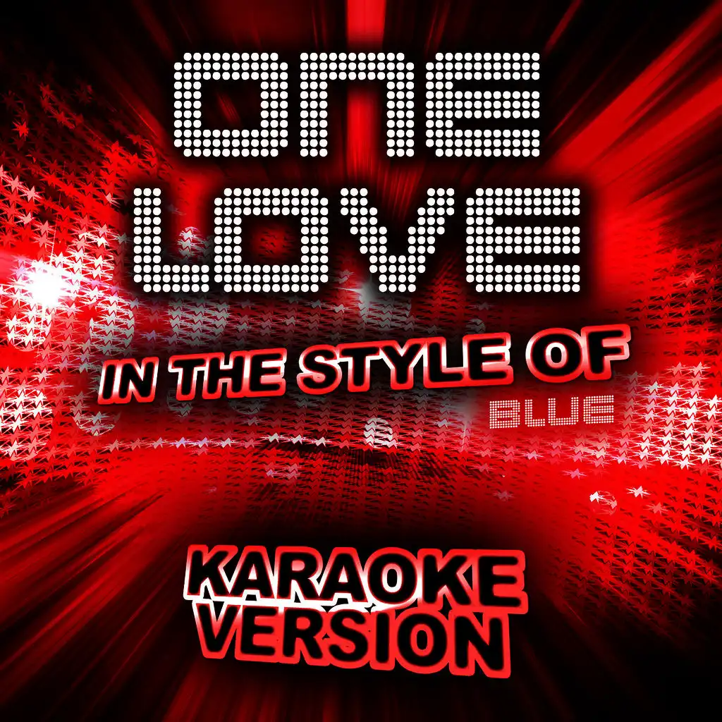 One Love (In the Style of Blue) [Karaoke Version]