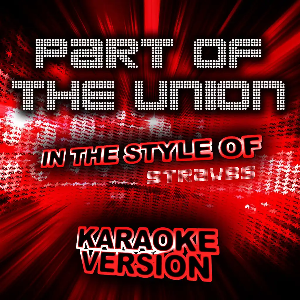 Part of the Union (In the Style of Strawbs) [Karaoke Version]