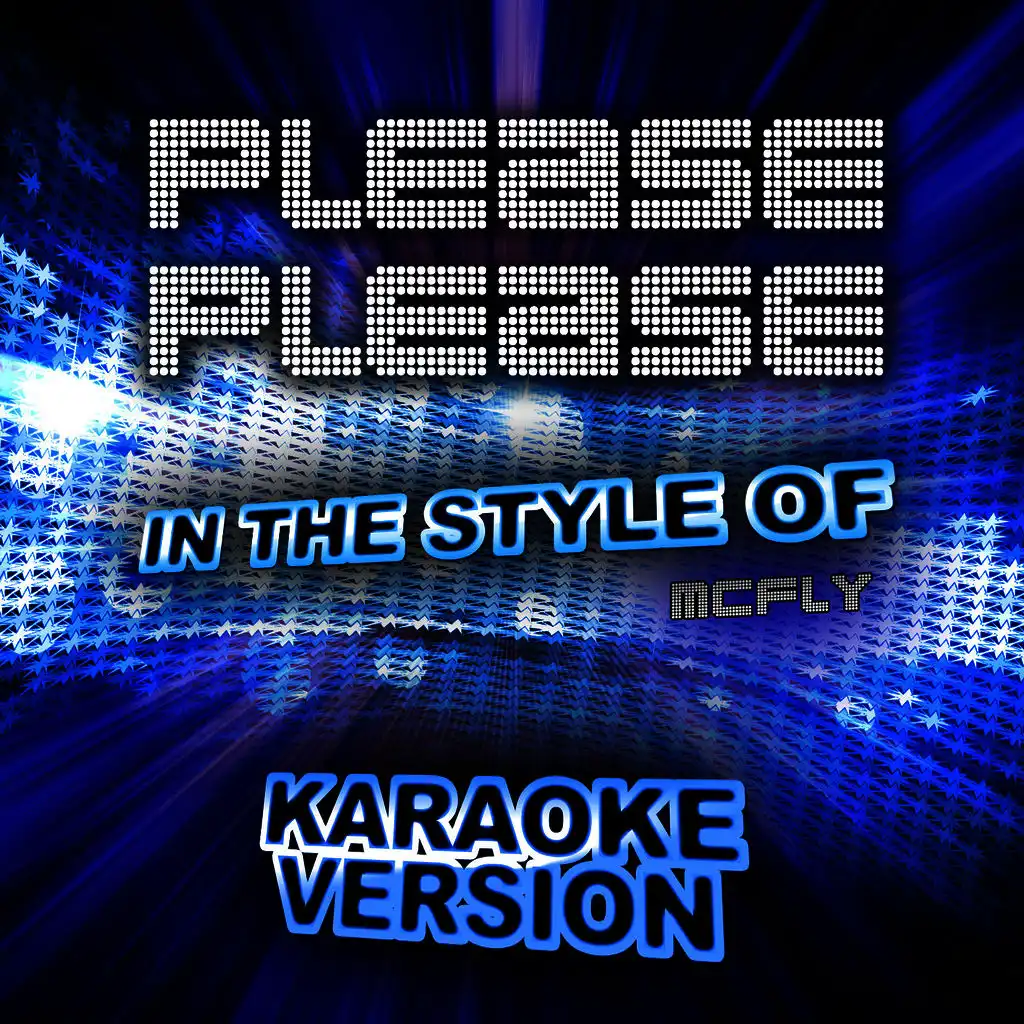 Please Please (In the Style of Mcfly) [Karaoke Version]