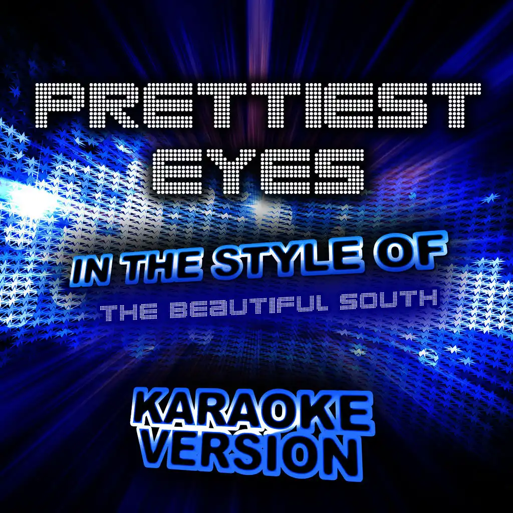 Prettiest Eyes (In the Style of the Beautiful South) [Karaoke Version]