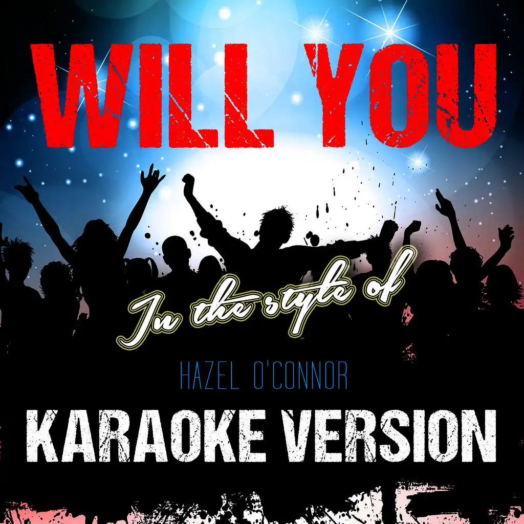 Will You (In the Style of Hazel O'connor) [Karaoke Version]