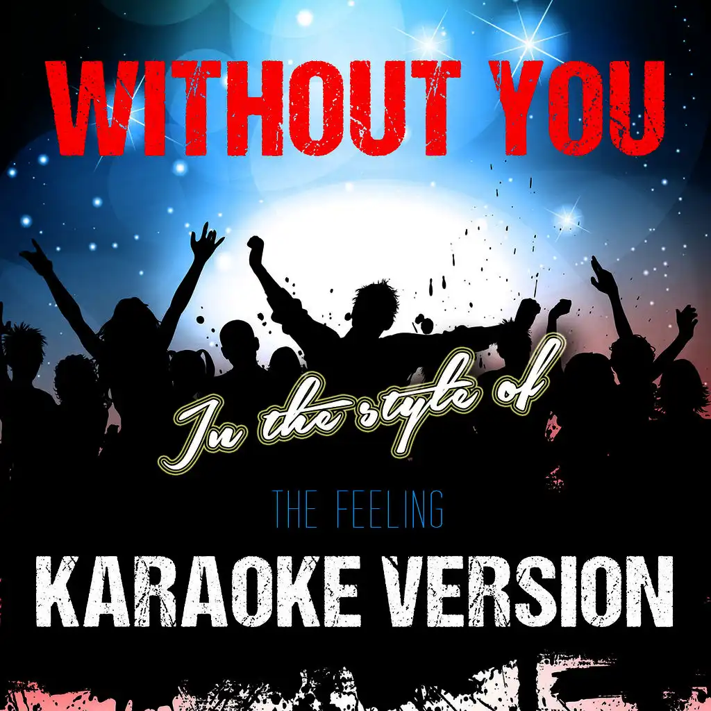 Without You (In the Style of the Feeling) [Karaoke Version] - Single