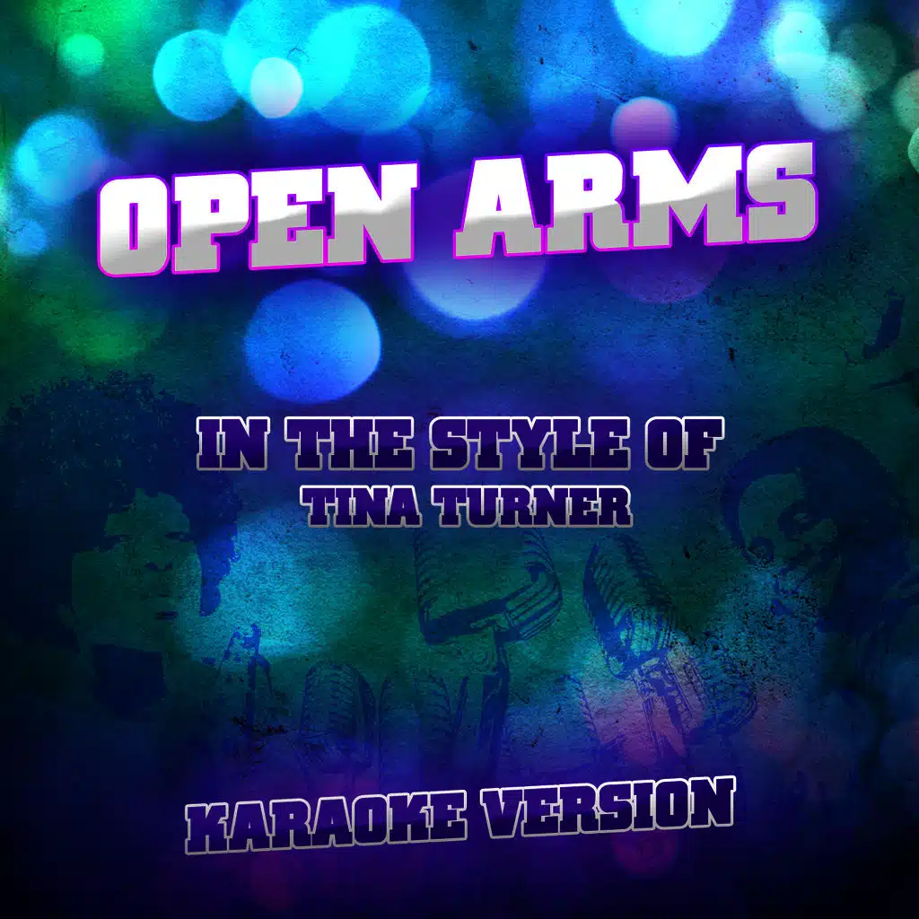 Open Arms (In the Style of Tina Turner) [Karaoke Version]