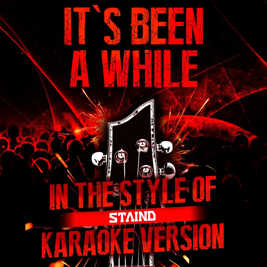 It's Been a While (In the Style of Staind) [Karaoke Version]