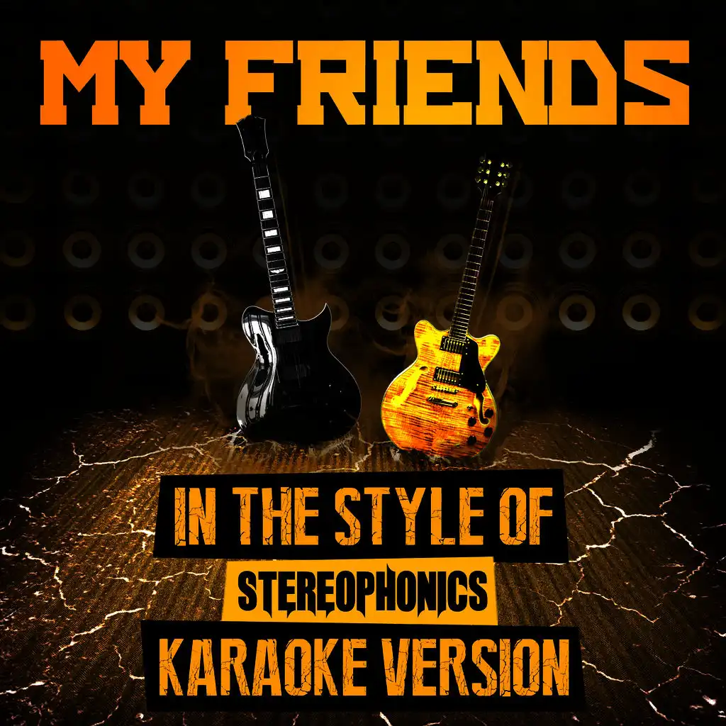 My Friends (In the Style of Stereophonics) [Karaoke Version] - Single