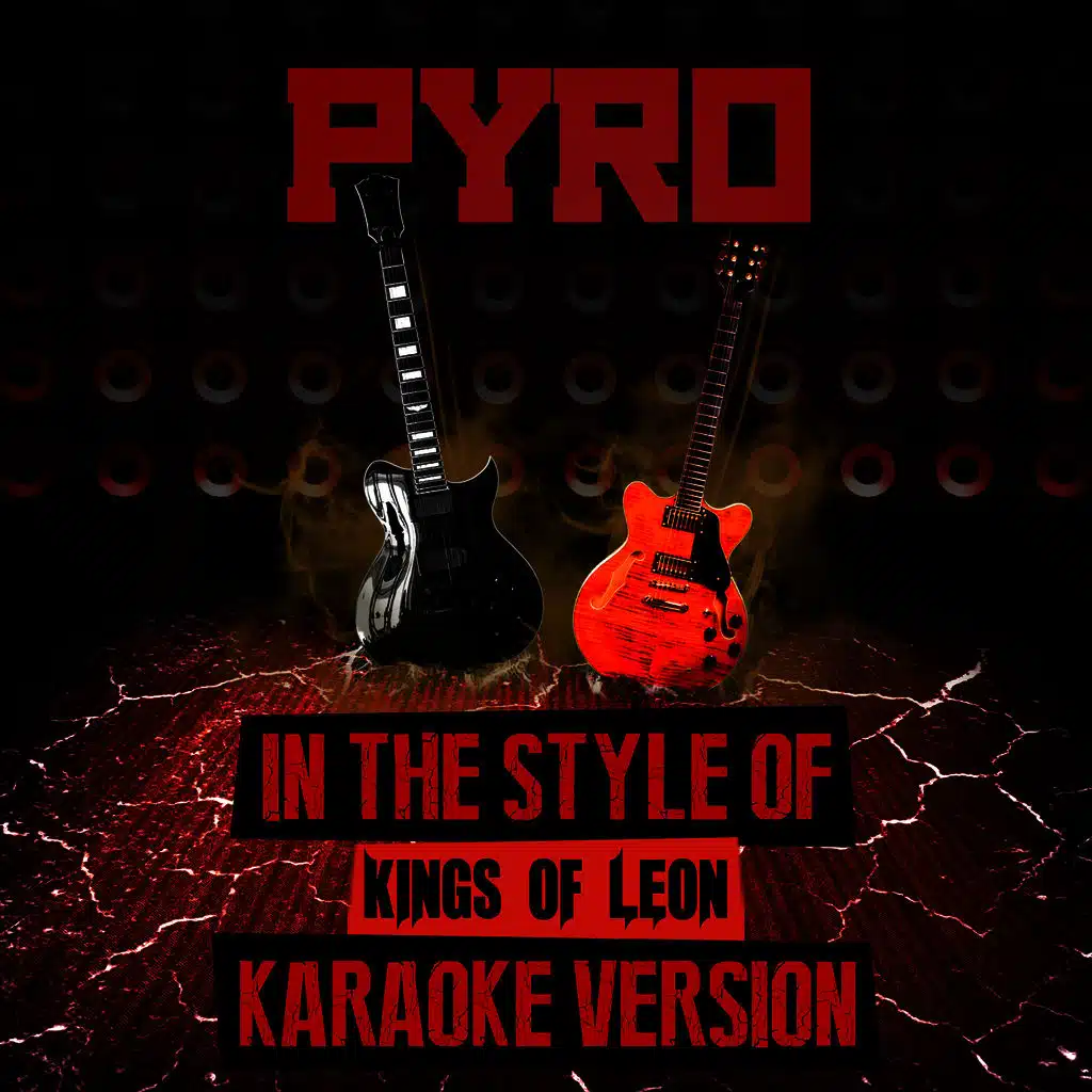 Pyro (In the Style of Kings of Leon) [Karaoke Version] - Single
