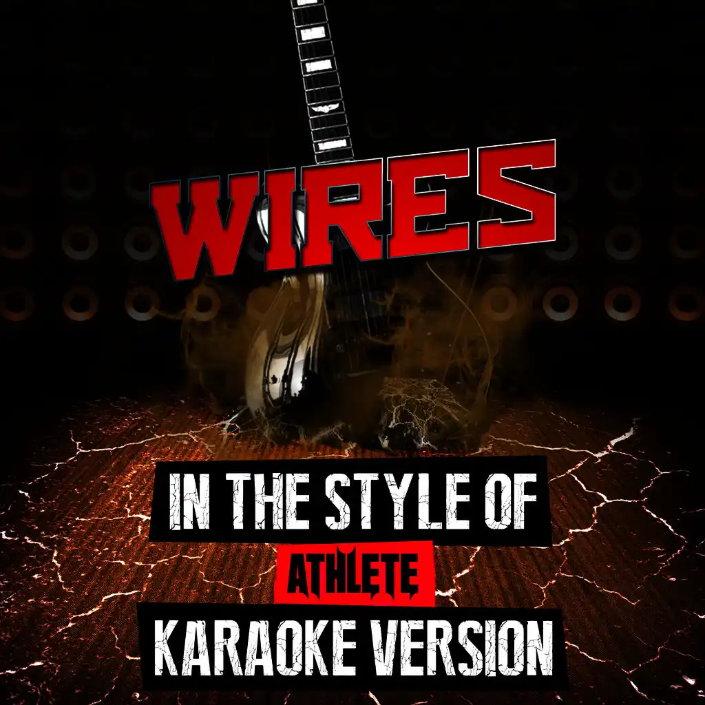 Wires (In the Style of Athlete) [Karaoke Version] - Single