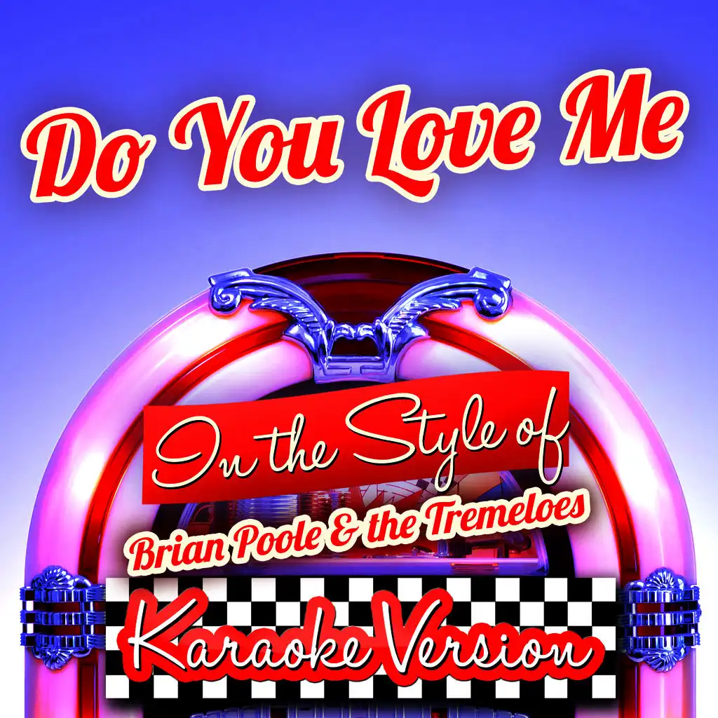 Do You Love Me (In the Style of Brian Poole & The Tremeloes) [Karaoke Version] - Single