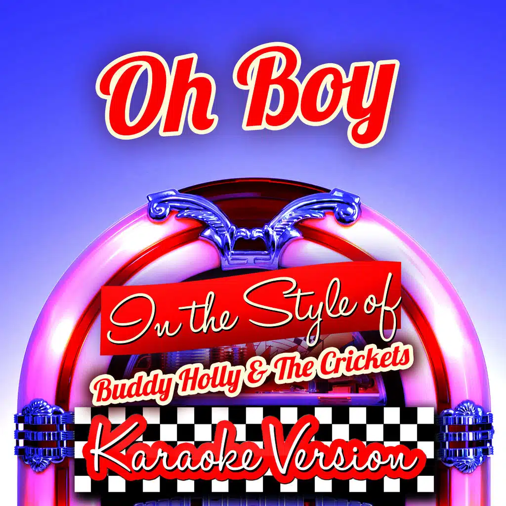 Oh Boy (In the Style of Buddy Holly & The Crickets) [Karaoke Version]