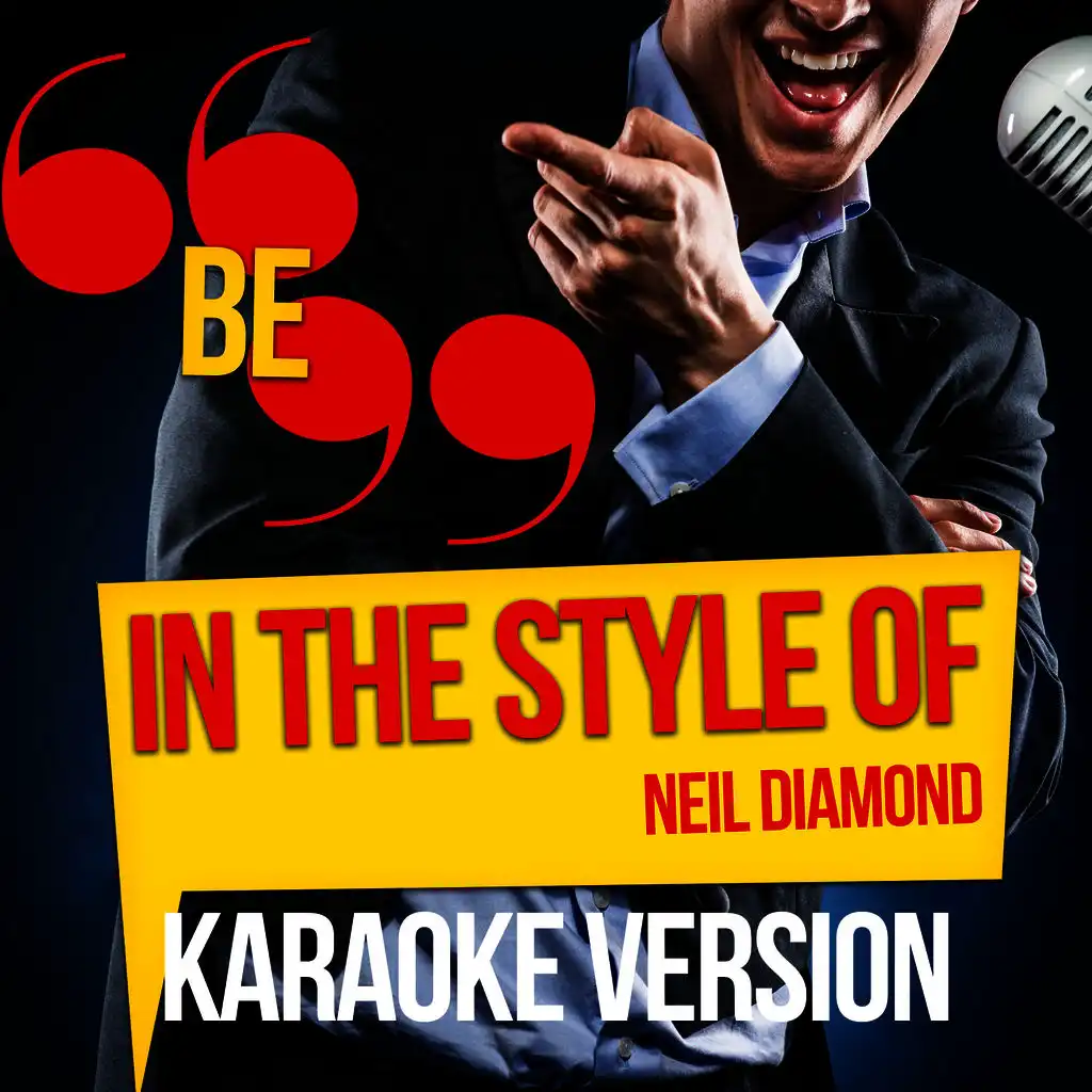 Be (In the Style of Neil Diamond) [Karaoke Version]