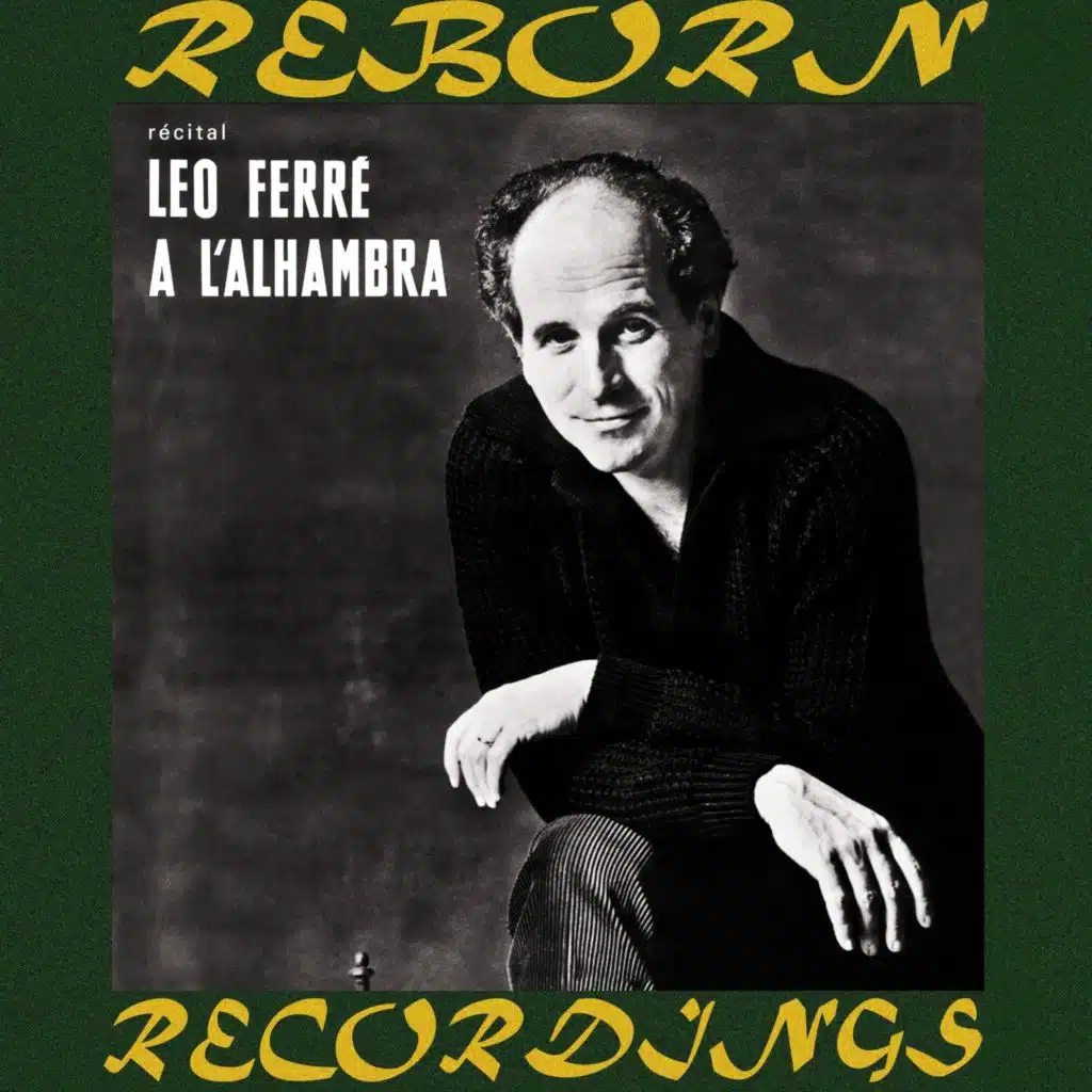 Récital Léo Ferré À L'alhambra (Hd Remastered)
