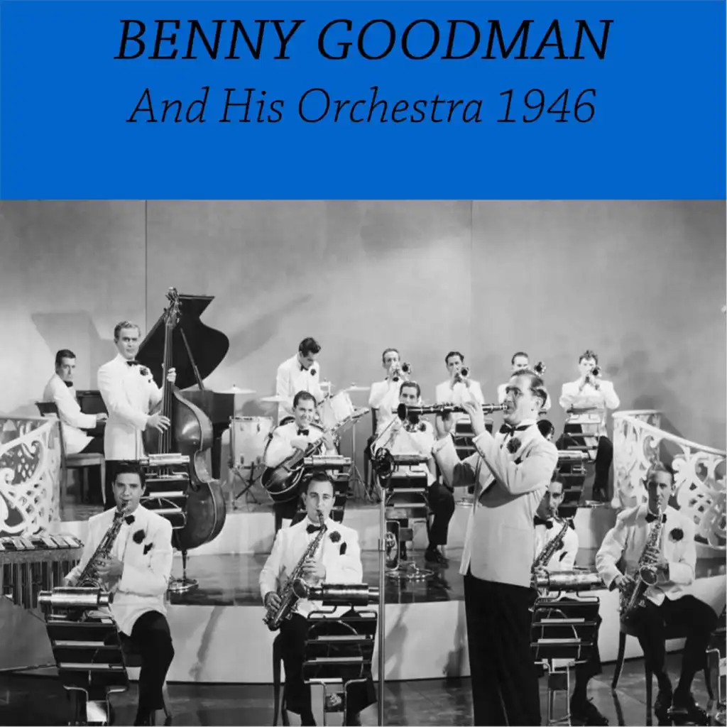 Benny Goodman and His Orchestra 1946 (Live)