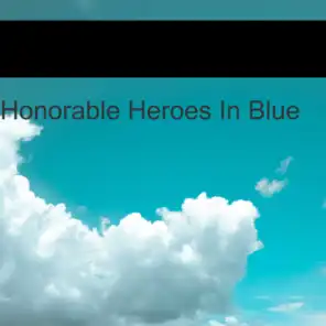 Honorable Heroes In Blue