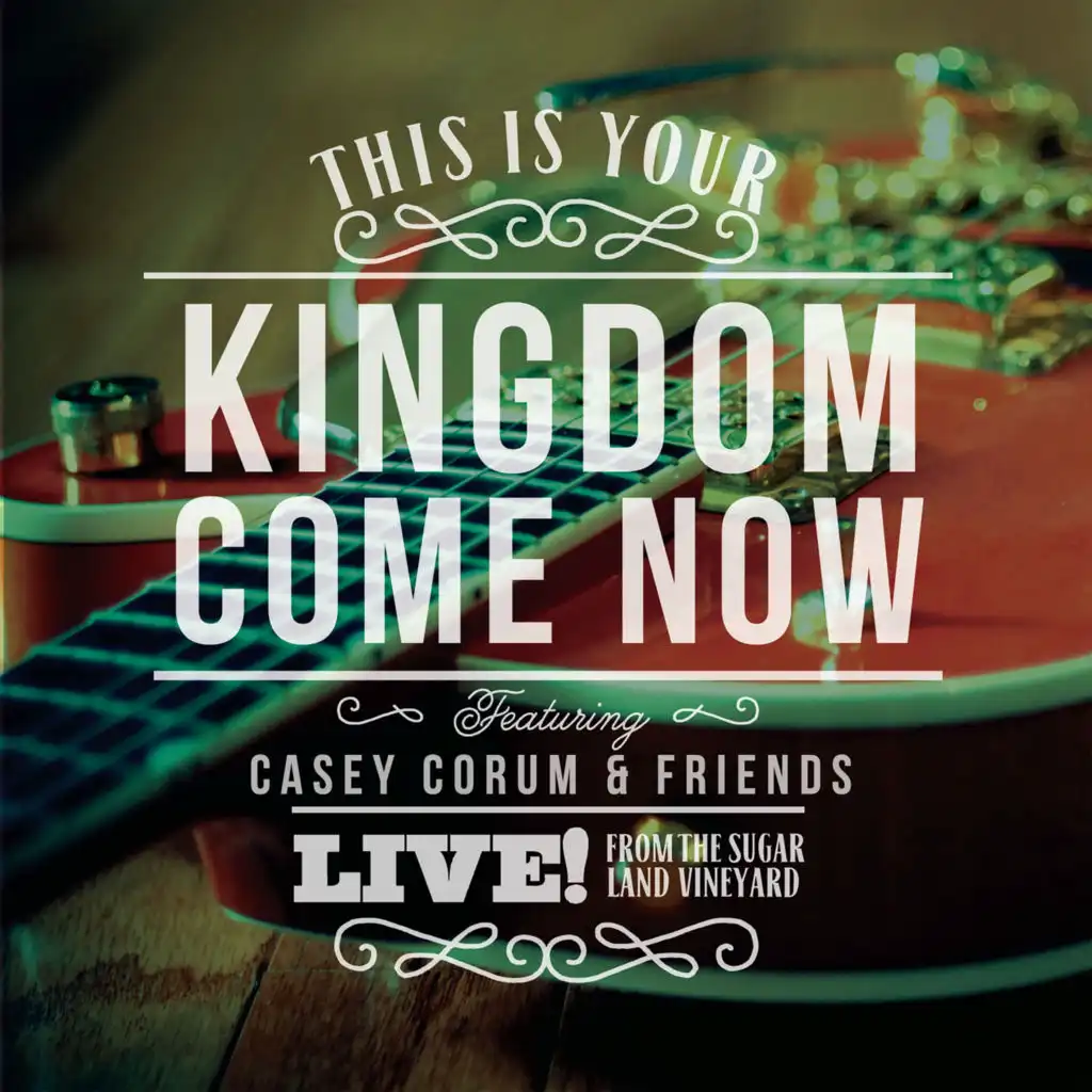 This Is Your Kingdom Come Now [Live]