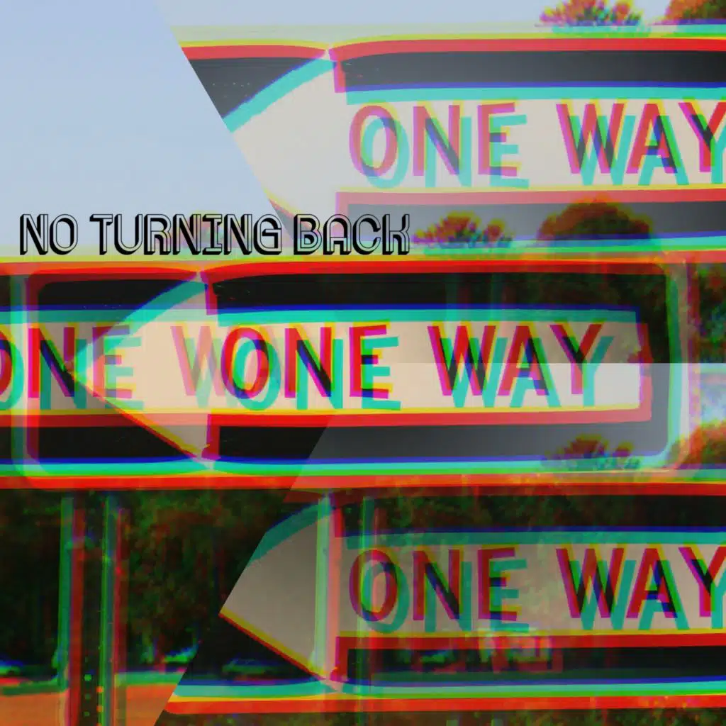No Turning Back