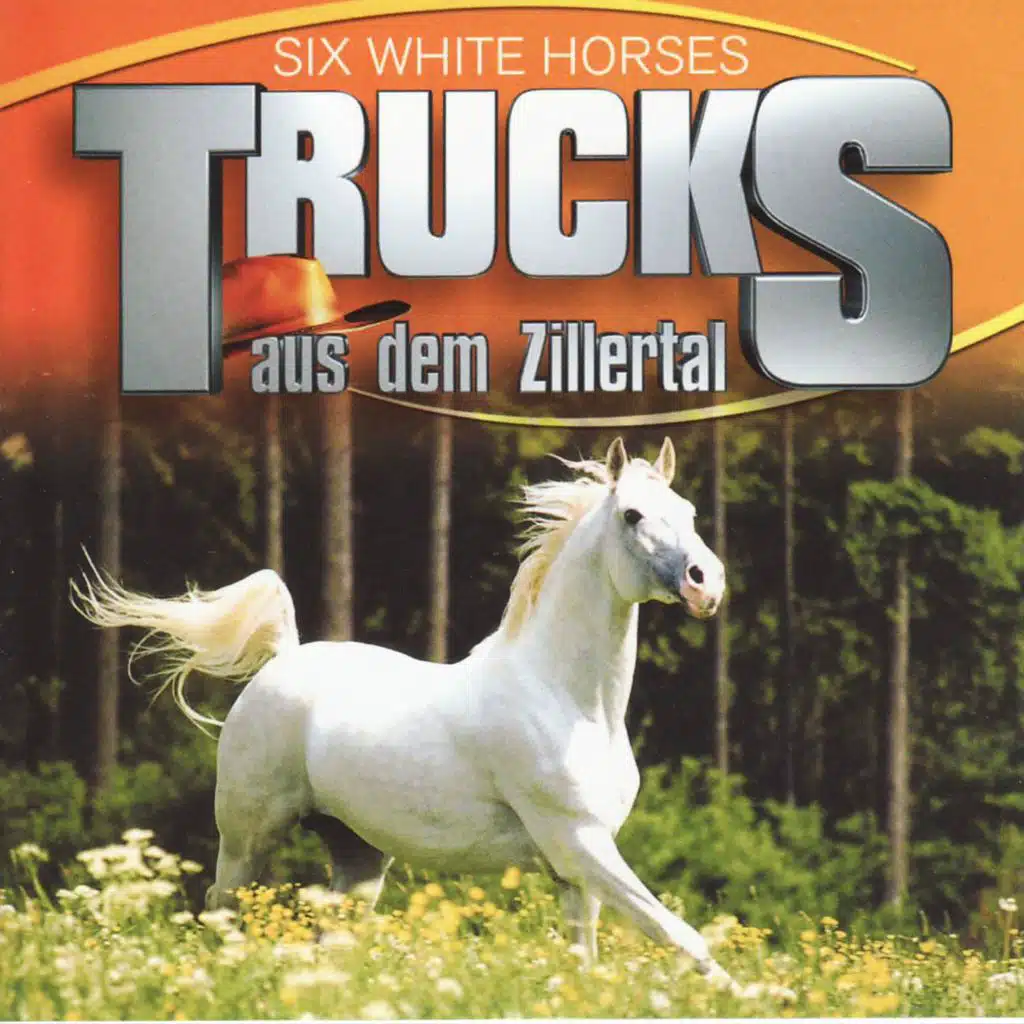 Trucks - Six White Horses