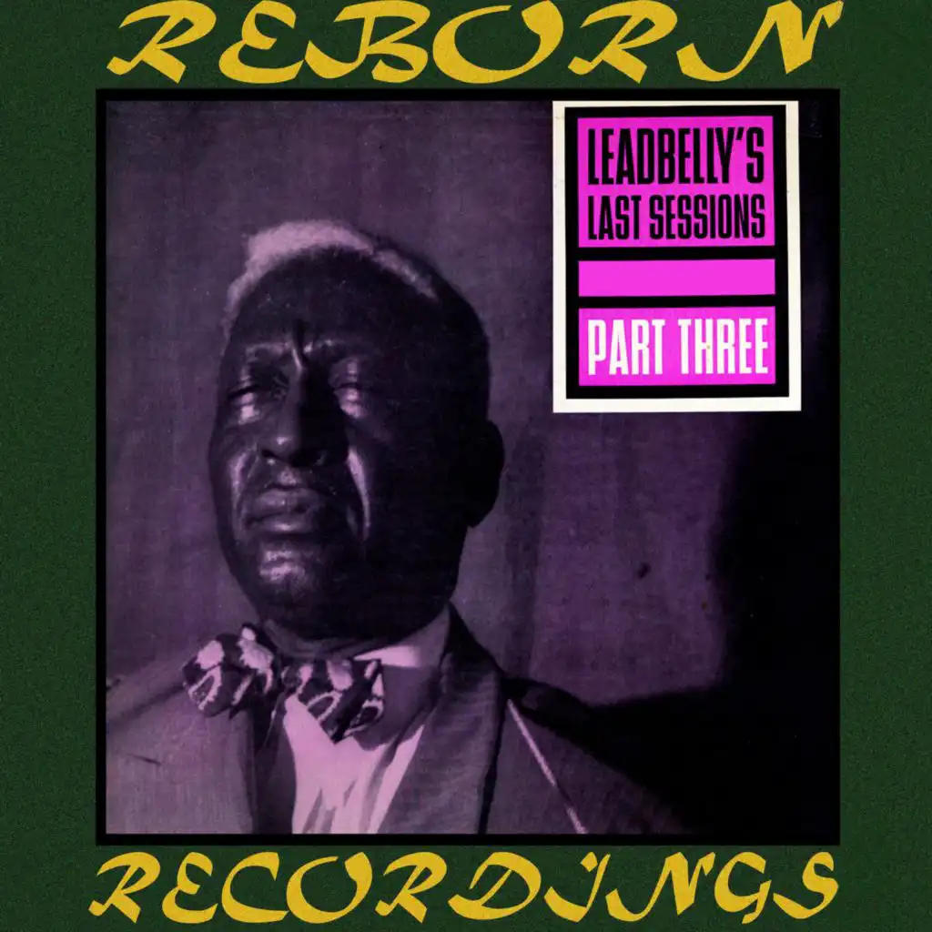 Leadbelly's Last Sessions, Vol. 3 (Hd Remastered)