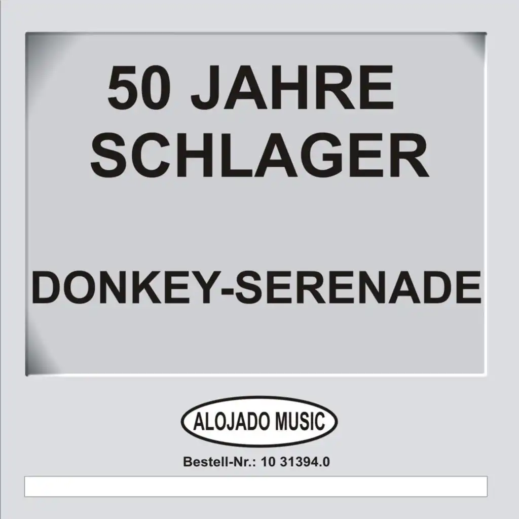 50 Jahre Schlager - Donkey-Serenade