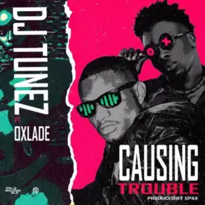 Causing Trouble (feat. Oxlade)