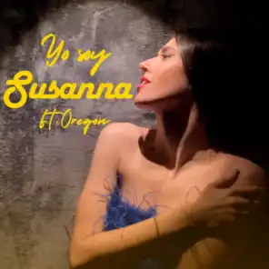Yo Soy Susanna (feat. Oregon)