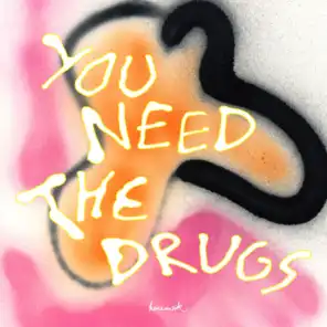 You Need The Drugs (&ME Remix) [feat. Richard Butler]