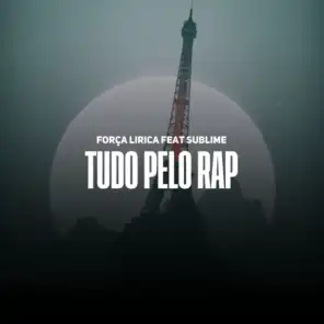 Tudo Pelo Rap (feat. Sublime)