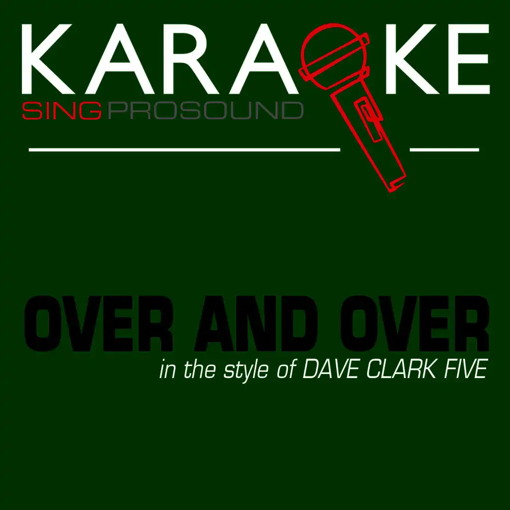 Over and Over (In the Style of Dave Clark Five) [Karaoke Instrumental Version]