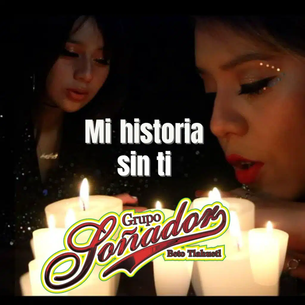Mi Historia Sin Ti (feat. Maritza tlahuetl & lucero tlahuetl)