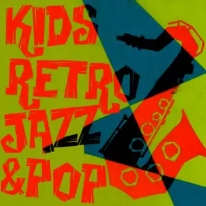 Kid's Retro Jazz & Pop