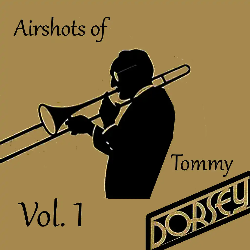 Airshots of Tommy Dorsey Live, Vol. 1