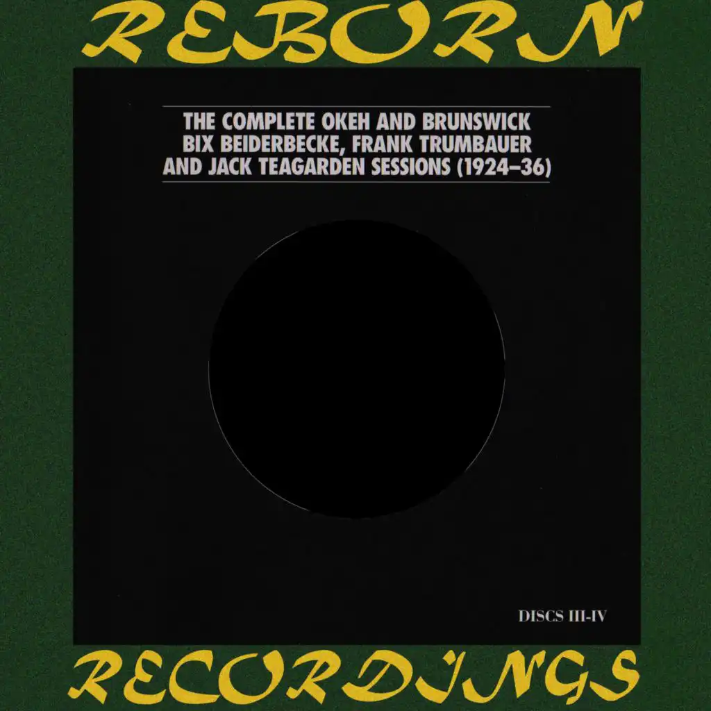 Complete Okeh and Brunswick Recordings of Bix Beiderbecke... (1924-1936), Vol. 2 [Hd Remastered]