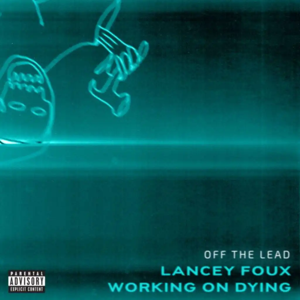 Working on Dying & Lancey Foux