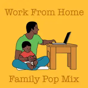 Work from Home Family Pop Mix