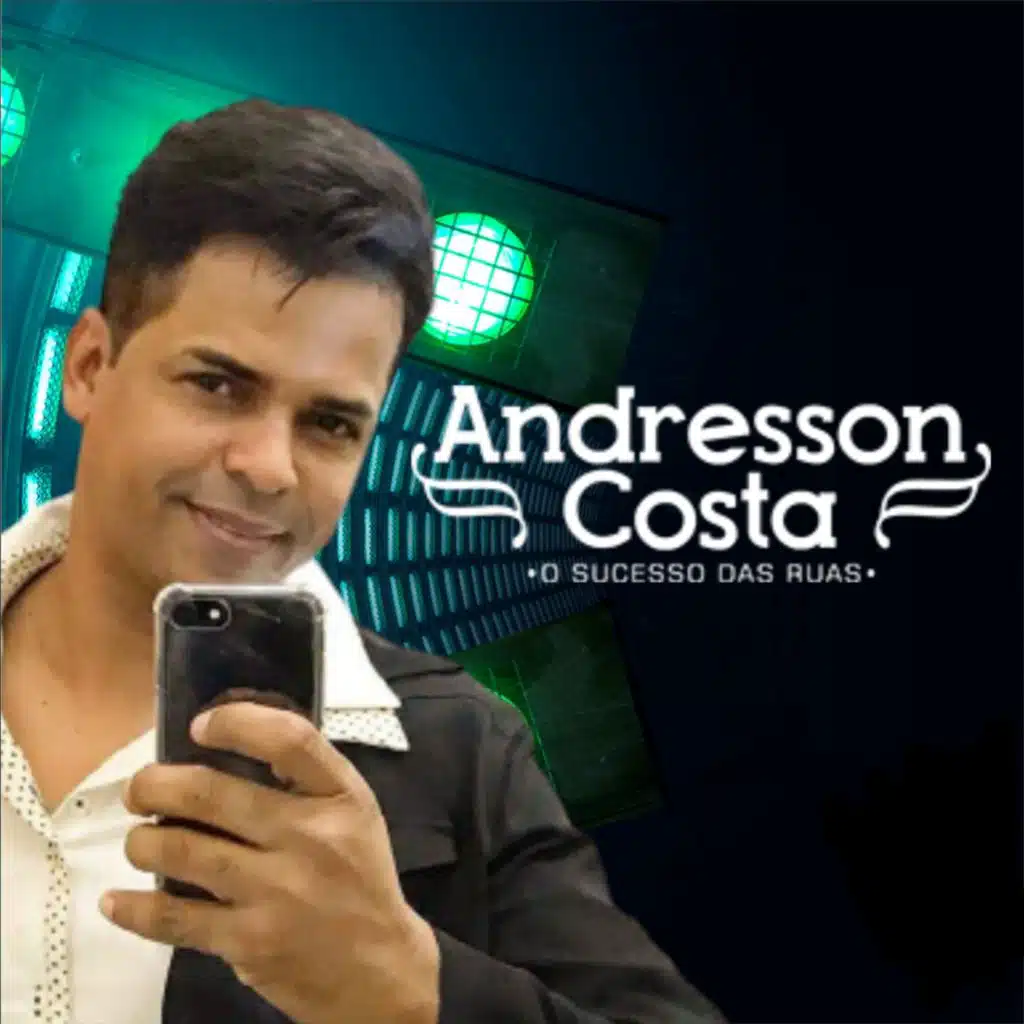 Andresson Costa o Sucesso das Ruas