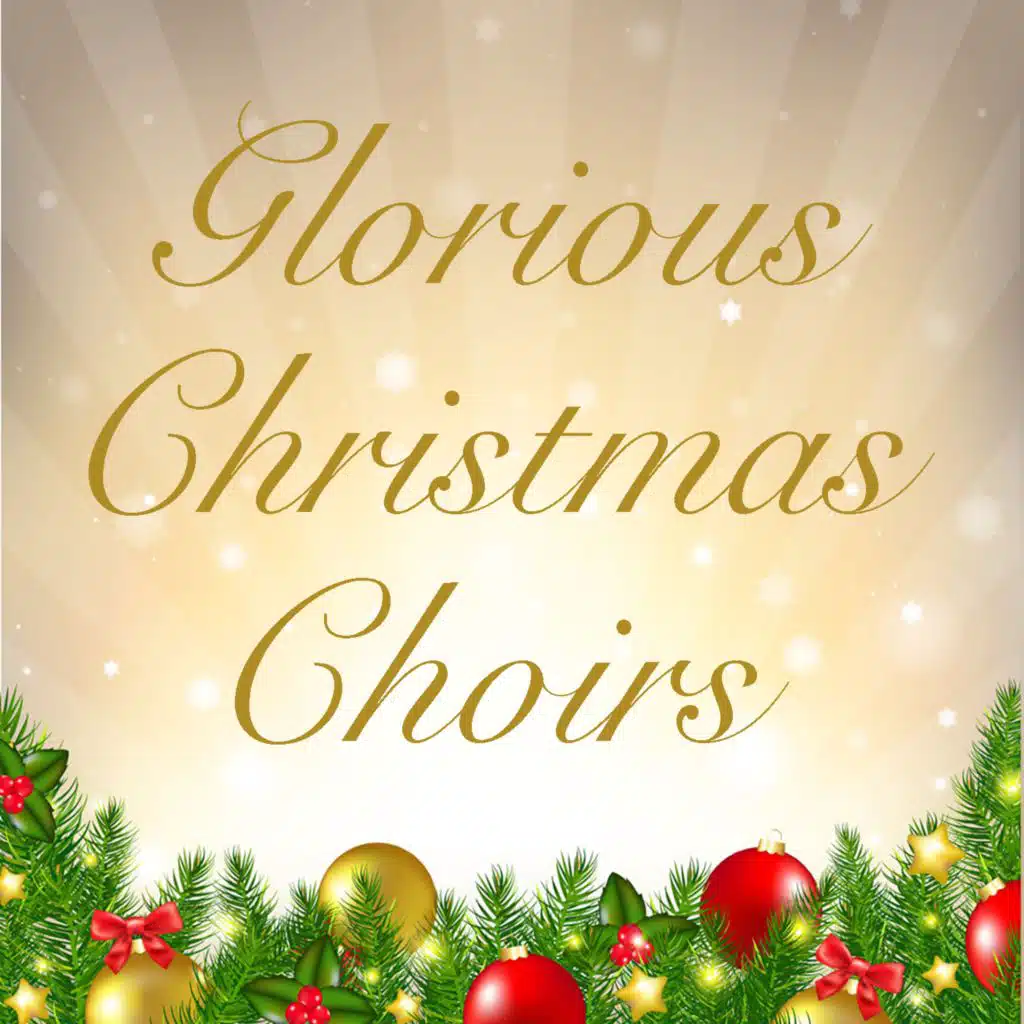 Glorious Christmas Choirs