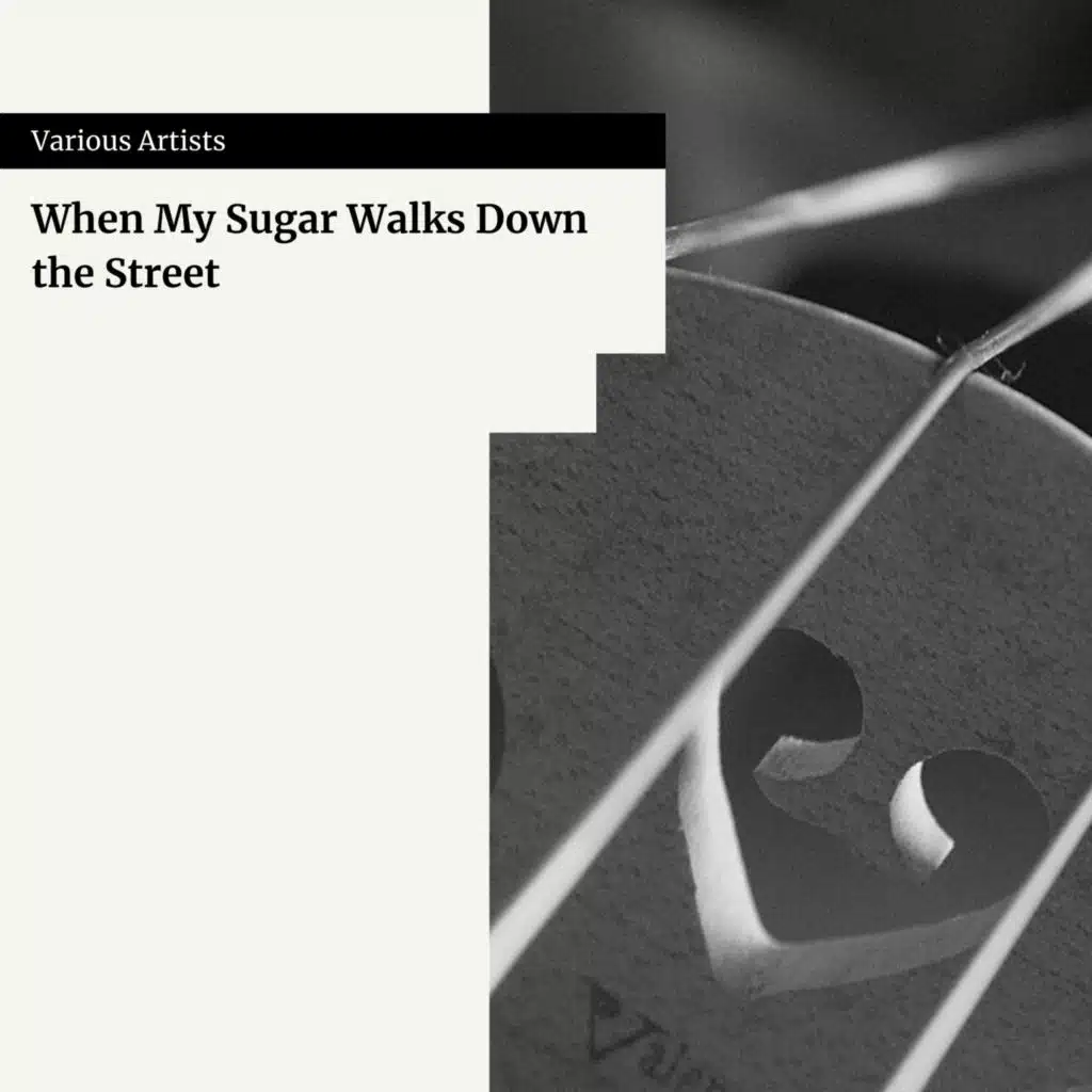 When My Sugar Walks Down the Street