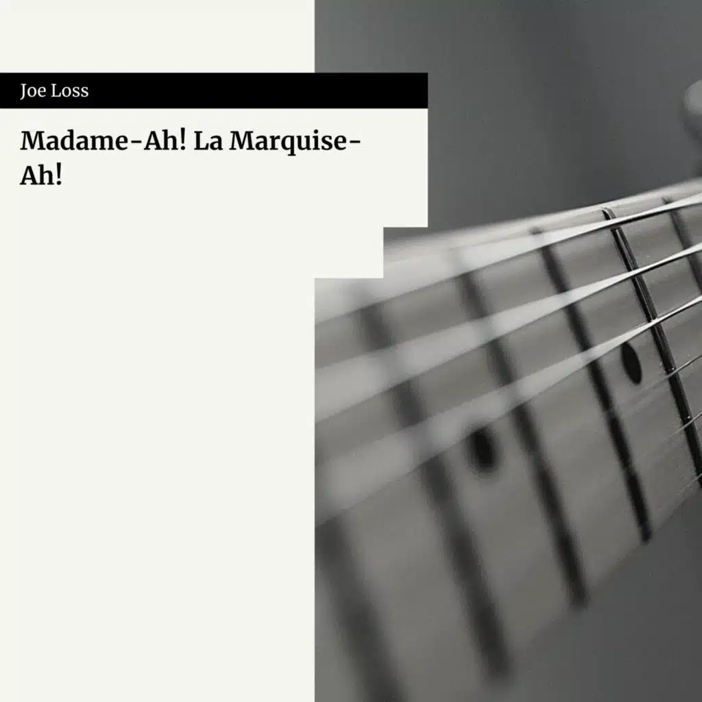 Madame-Ah! La Marquise-Ah!