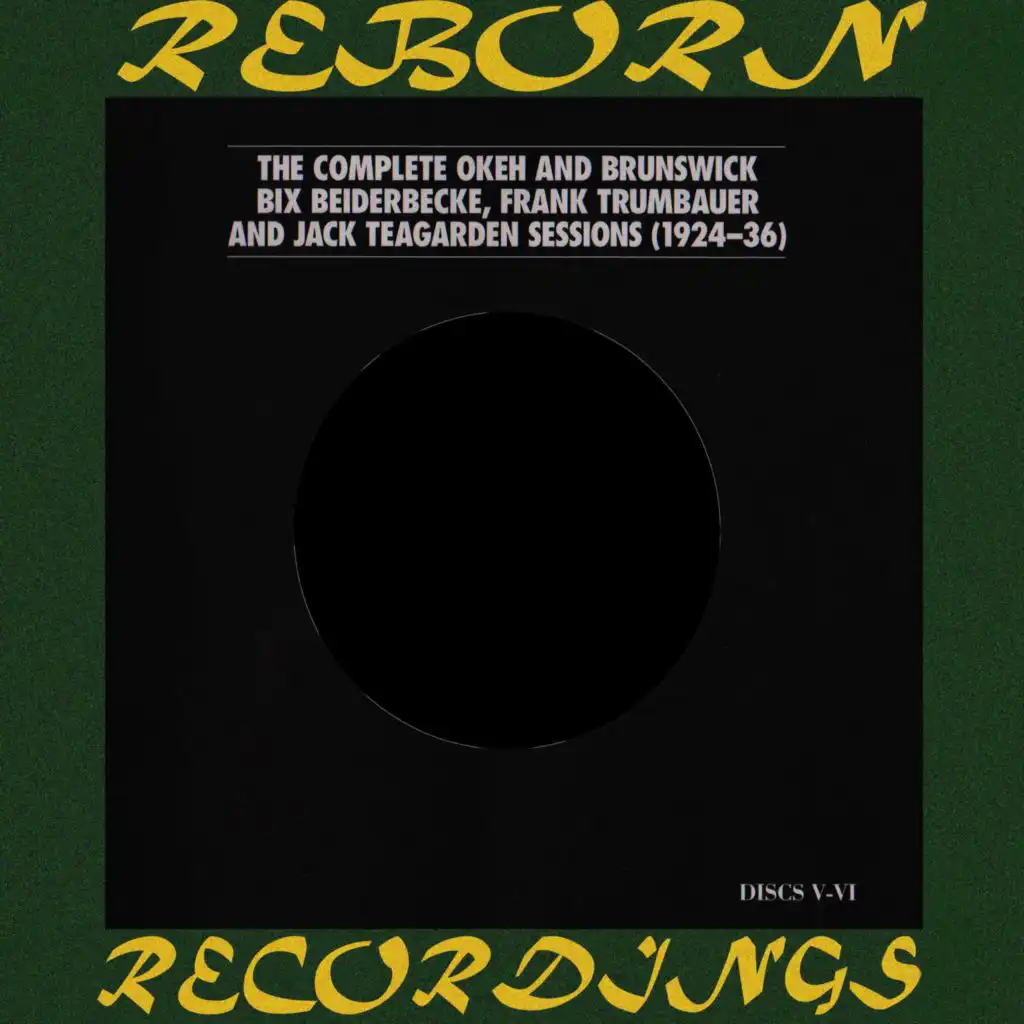 Complete Okeh and Brunswick Recordings of Bix Beiderbecke... (1924-1936), Vol. 3 [Hd Remastered]